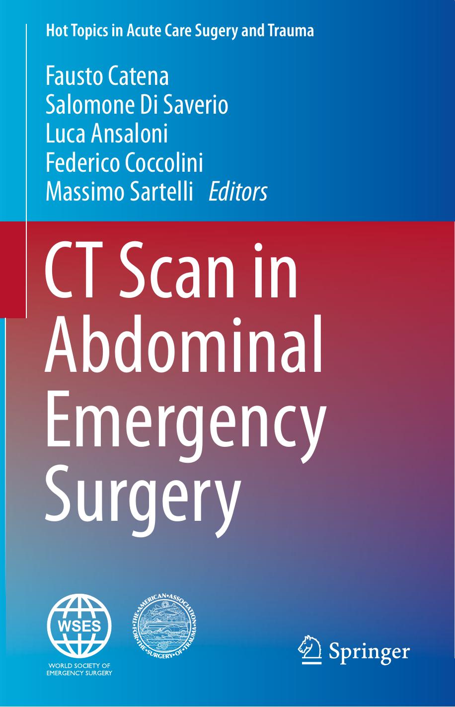 CT Scan in Abdominal Emergency Surgery by Fausto Catena Salomone Di Saverio Luca Ansaloni Federico Coccolini Massimo Sartelli