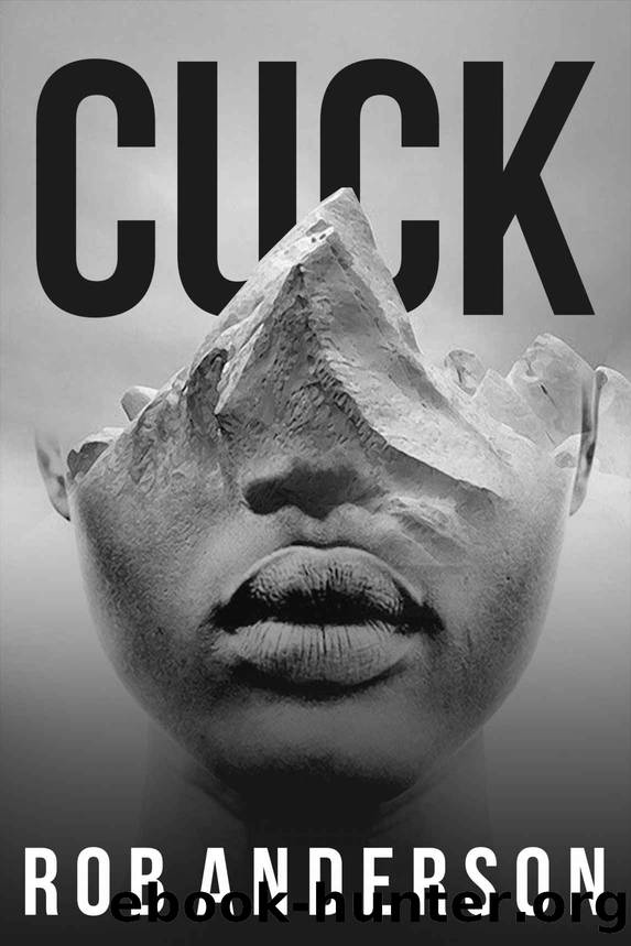 CUCK: A Story About Cuckolding & Marriage Life by ROB ANDERSON