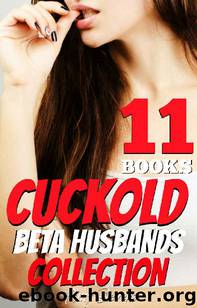 CUCKOLD BETA HUSBANDS COLLECTION: 11 Books - Wife Sharing Bundle by Amy Stevens
