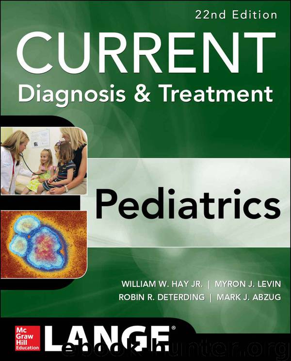 CURRENT Diagnosis & Treatment: Pediatrics, Twenty-Second Edition by Hay William & Levin Myron & Deterding Robin & Abzug Mark