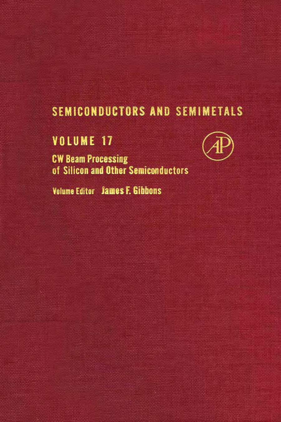 CW Beam Processing of Silicon and Other Semiconductors by James F. Gibbons (Eds.)