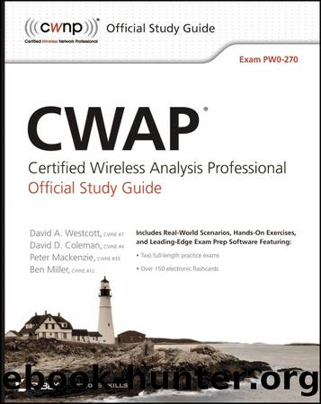 CWAP Certified Wireless Analysis Professional Official Study Guide by David A. Westcott & David D. Coleman & Peter Mackenzie & Ben Miller