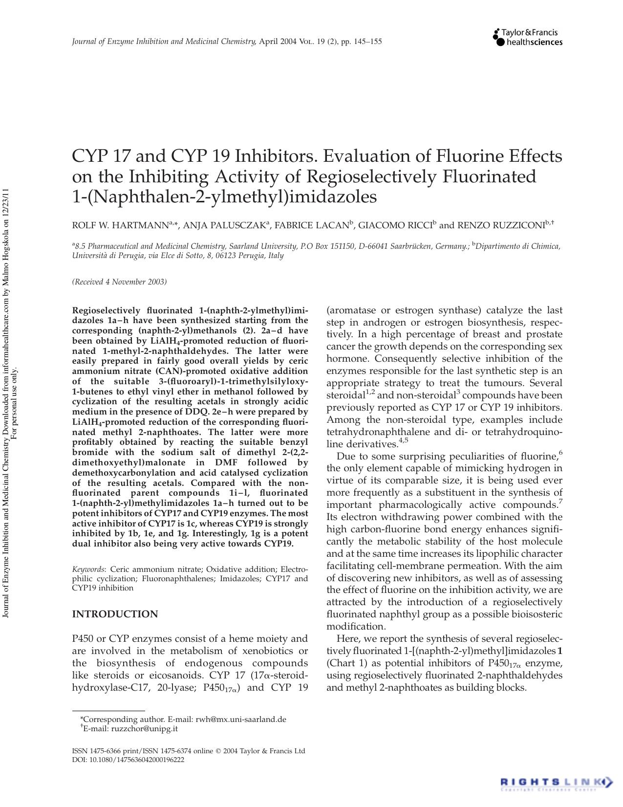 CYP 17 and CYP 19 Inhibitors. Evaluation of Fluorine Effects on the Inhibiting Activity of Regioselectively Fluorinated 1-(Naphthalen-2-ylmethyl)imidazoles by Rolf W. Hartmann a Anja Palusczak a Fabrice Lacan b Giacomo Ricci b & Renzo Ruzziconi b †