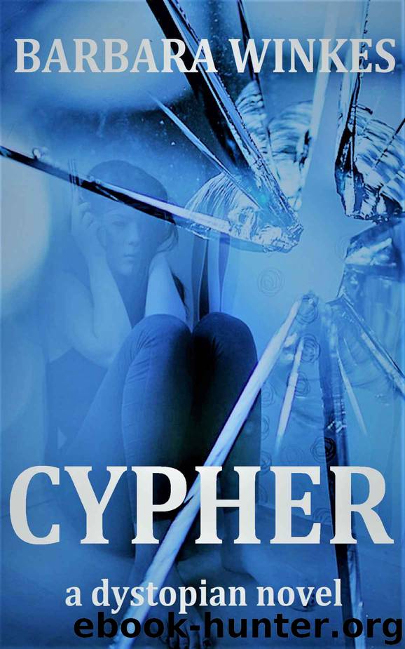 CYPHER: A Dystopian Novel by Barbara Winkes