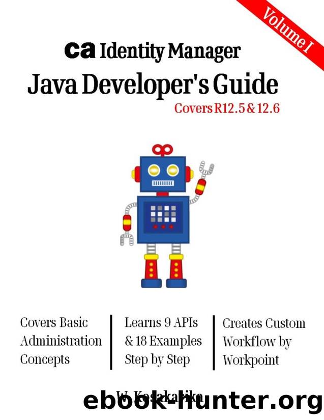 Ca Identity Manager Volume I: Java Developer's Guide by KOSAKARIKA