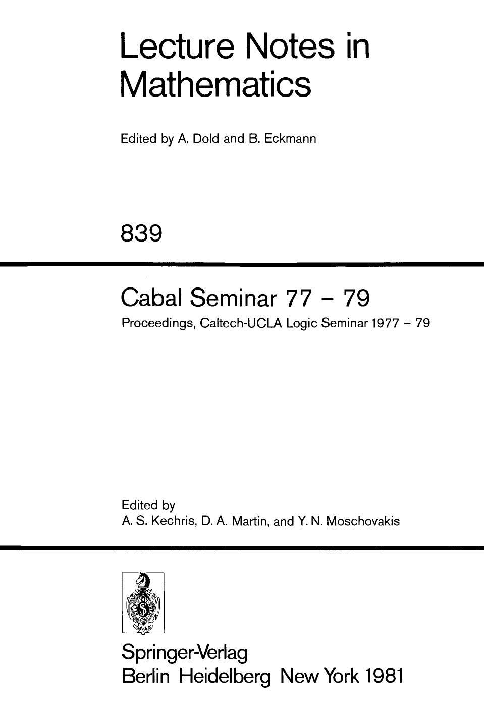 Cabal Seminar 77 â 79: Proceedings, Caltech-UCLA Logic Seminar 1977 â 79 by Claude Dellacherie (auth.) Alexander S. Kechris Donald A. Martin Yiannis N. Moschovakis (eds.)