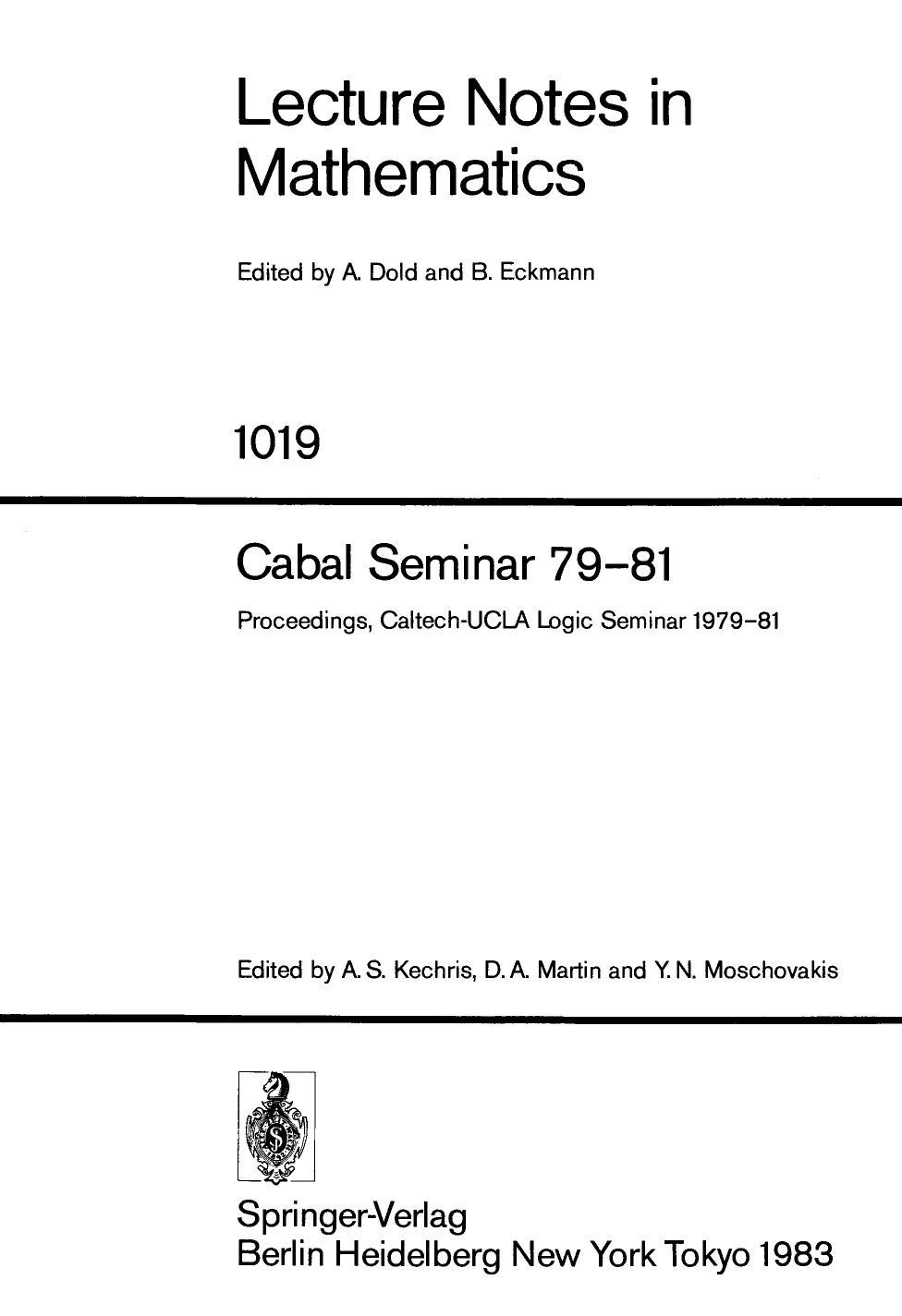 Cabal Seminar 79â81: Proceedings, Caltech-UCLA Logic Seminar 1979â81 by Matthew Foreman (auth.) Alexander S. Kechris Donald A. Martin Yiannis N. Moschovakis (eds.)