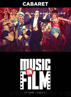 Cabaret: Music on Film Series by Stephen Tropiano