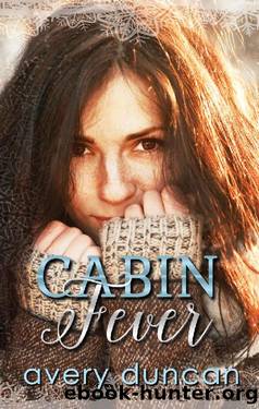 Cabin Fever by Avery Duncan