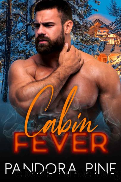 Cabin Fever by Pandora Pine