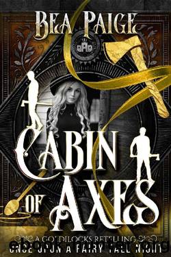 Cabin of Axes: A Goldilocks and the Three Bears Retelling by Bea Paige & Once Upon A Fairy Tale Night