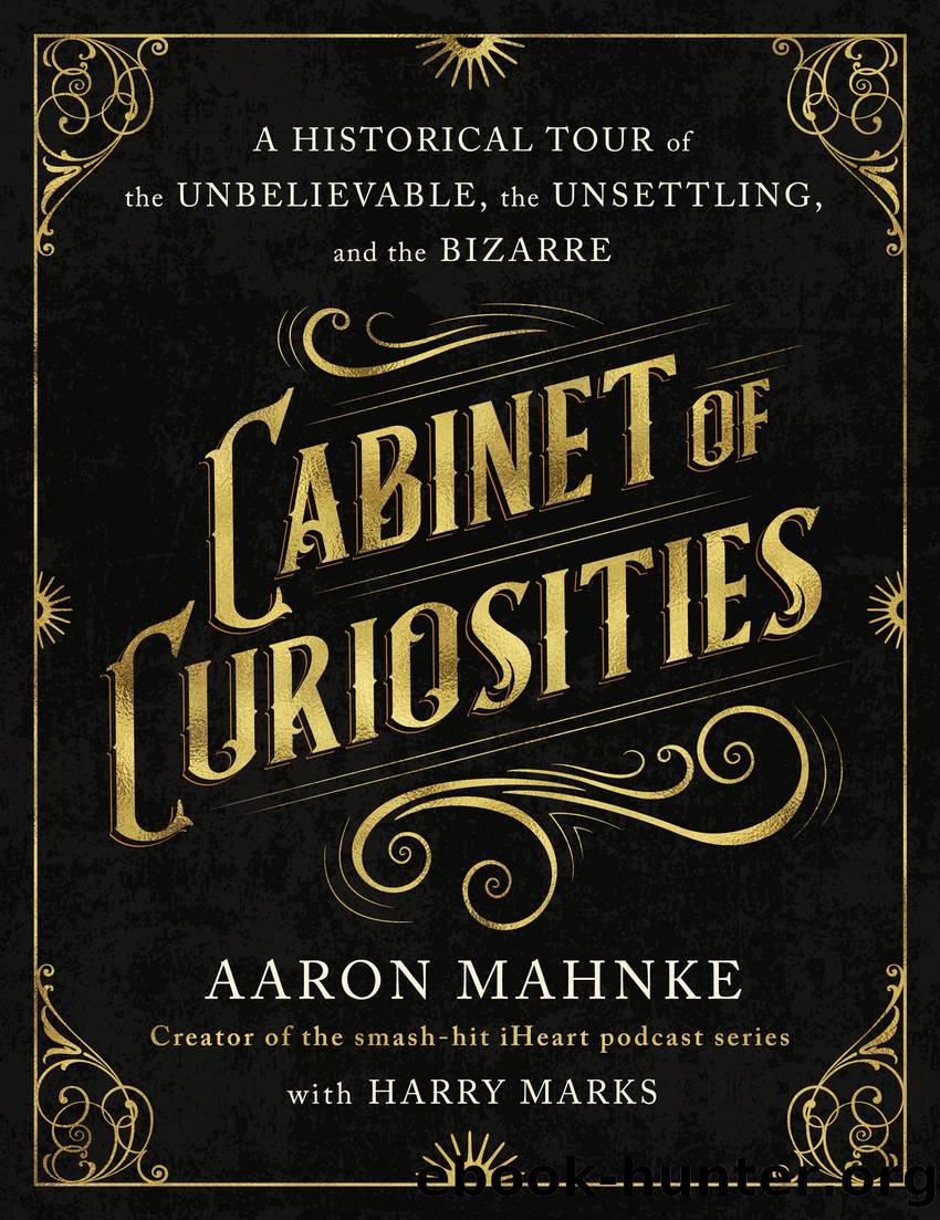 Cabinet of Curiosities by Aaron Mahnke