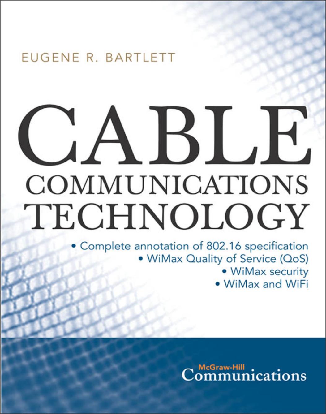 Cable Communications Technology by Eugene Bartlett
