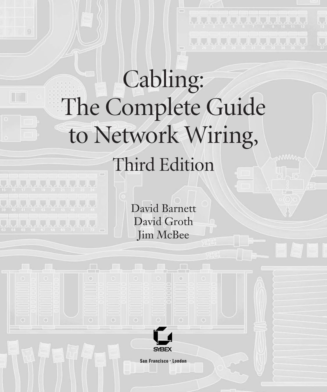 Cabling: The Complete Guide to Network Wiring by David Barnett David Groth Jim McBee