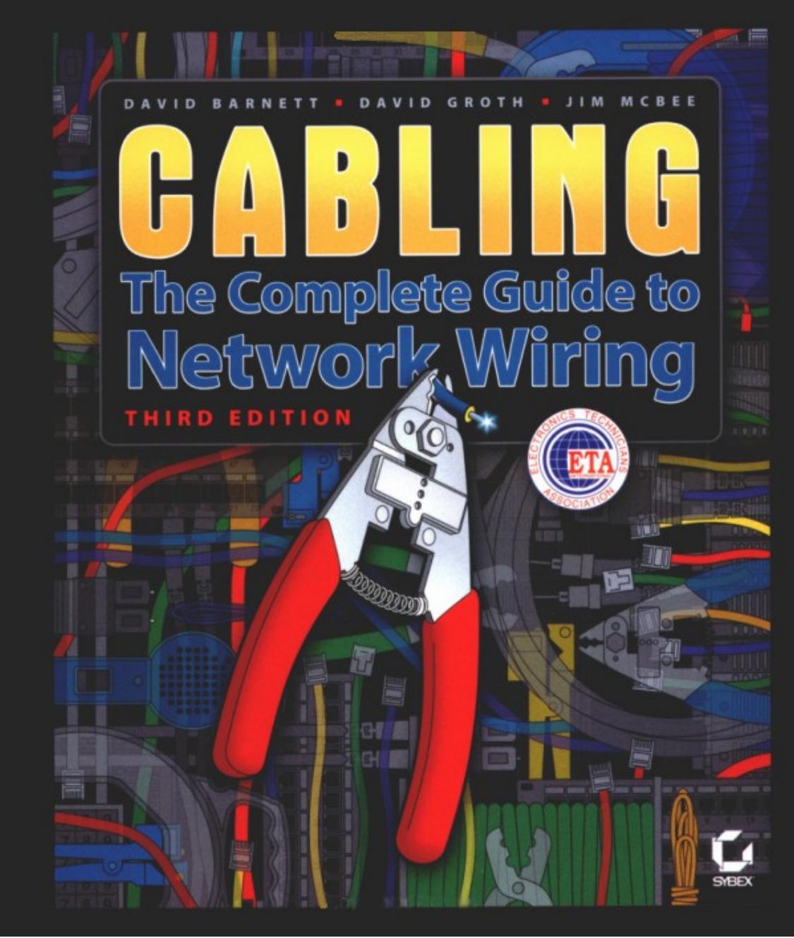 Cabling: The Complete Guide to Network Wiring, Third Edition by David Barnett David Groth Jim McBee