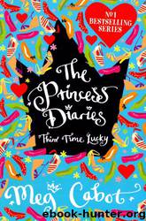 Cabot, Meg - The Princess Diaries: Third Time Lucky.html by Unknown