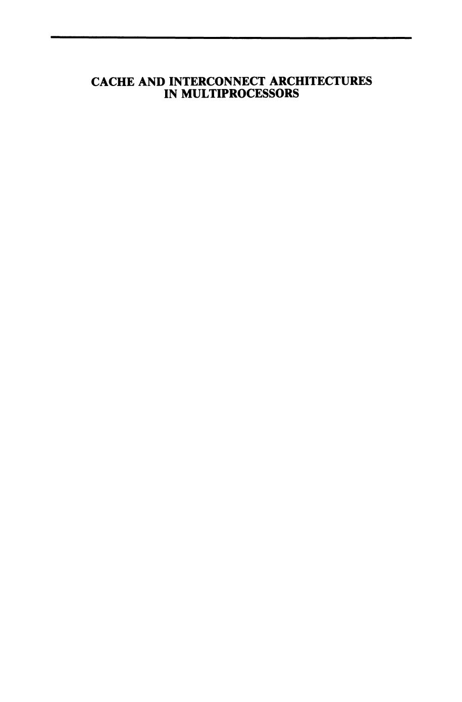 Cache and Interconnect Architectures in Multiprocessors by Patricia J. Teller (auth.) Michel Dubois Shreekant S. Thakkar (eds.)