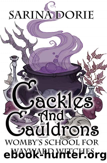 Cackles and Cauldrons Book 12 of Womby's School for Wayward Witches by Dorie Sarina