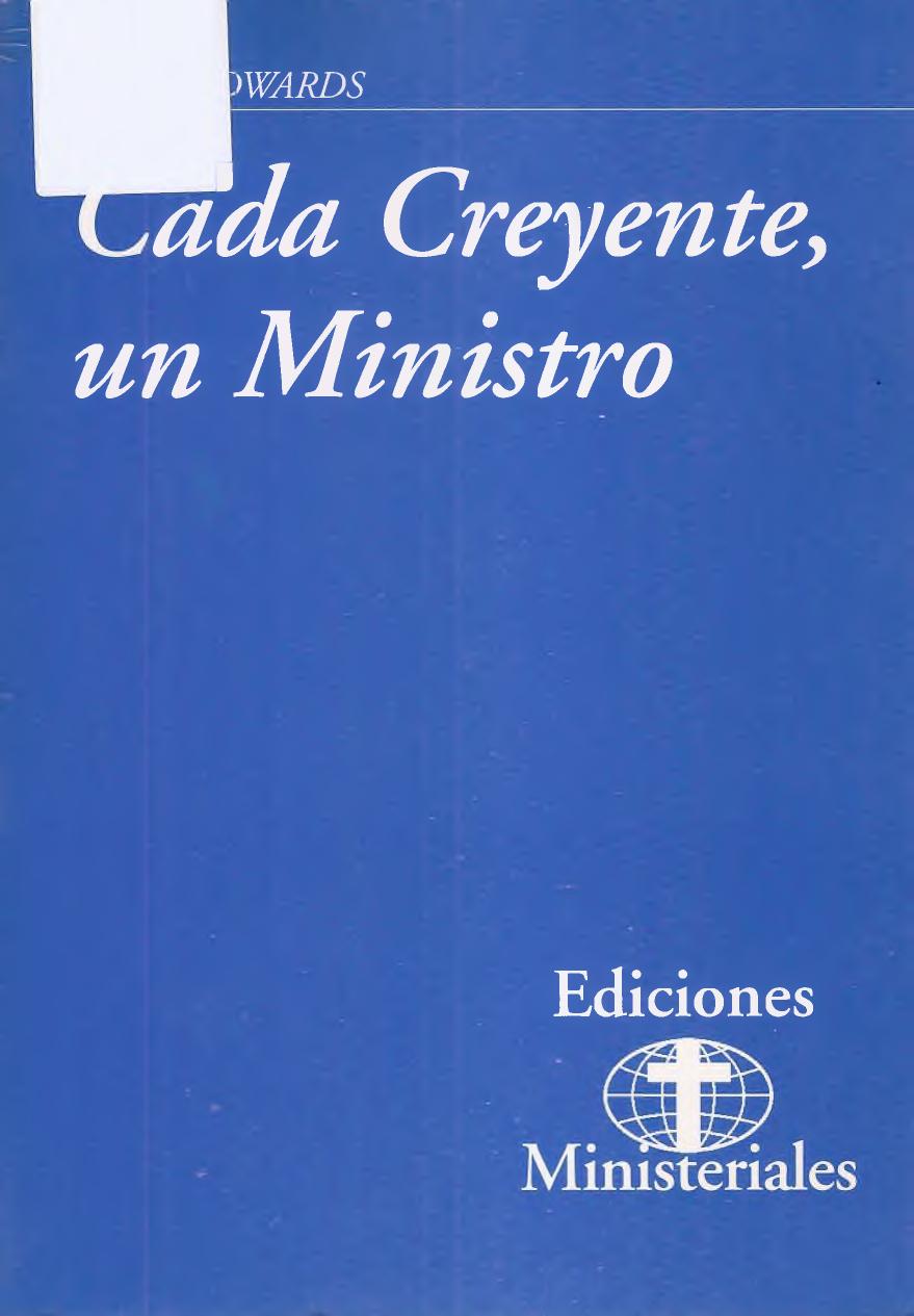 Cada creyente, un ministro by Edwards Rex