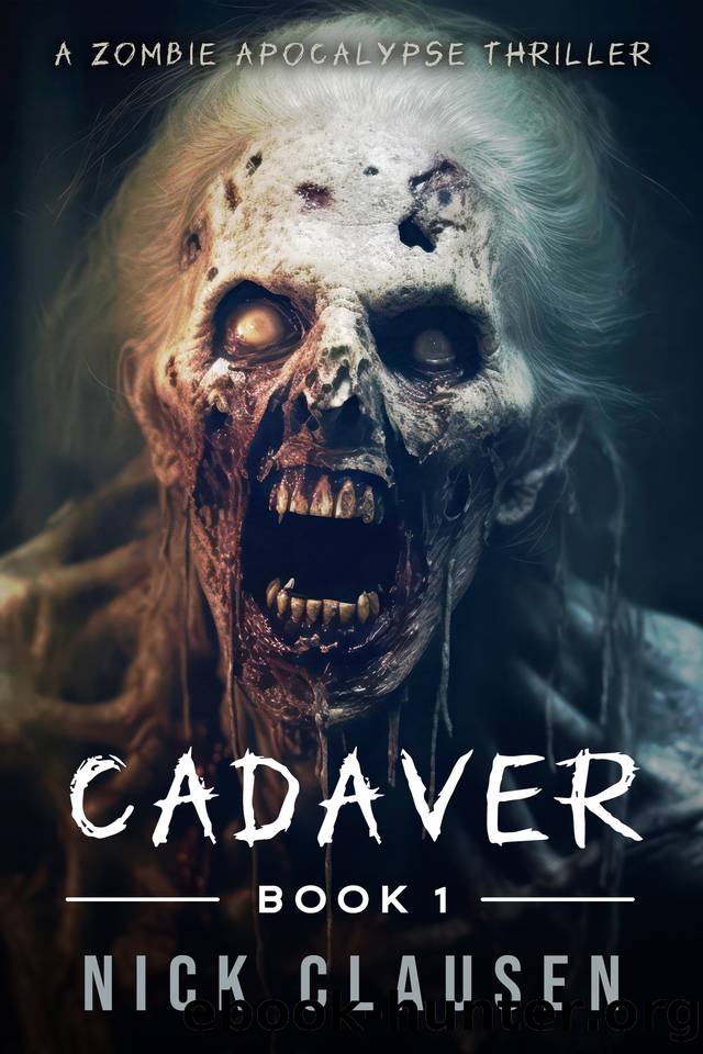 Cadaver 1: A Zombie Apocalypse Thriller by Clausen Nick