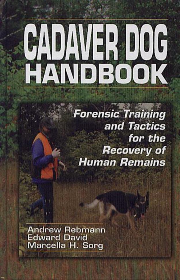 Cadaver Dog Handbook: Forensic Training and Tactics for the Recovery of Human Remains by Andrew Rebmann Edward David
