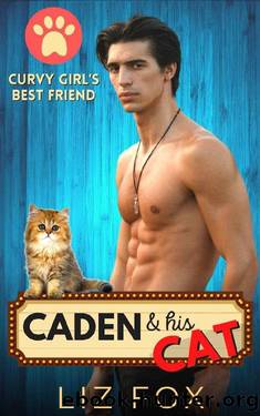 Caden & His Cat: A Curvy Woman Romance (Curvy Girl's Best Friend Book 1) by Liz Fox