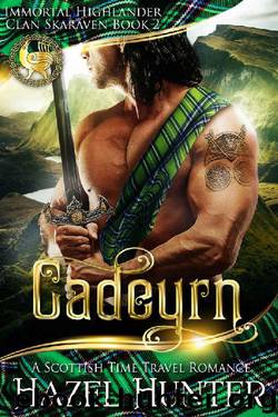 Cadeyrn (Immortal Highlander, Clan Skaraven Book 2): A Scottish Time Travel Romance by Hazel Hunter