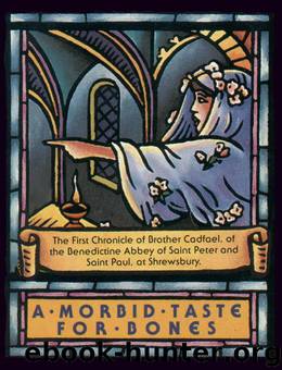 Cadfael 01 - A Morbid Taste for Bones by Ellis Peters