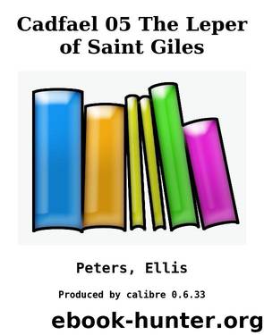 Cadfael 05 The Leper of Saint Giles by Peters Ellis