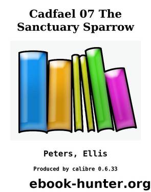 Cadfael 07 The Sanctuary Sparrow by Peters Ellis