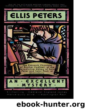 Cadfael 11 An Excellent Mystery by Peters Ellis