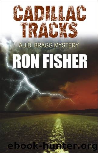 Cadillac Tracks: A J.D. Bragg Mystery. (J.D. Bragg Mystery Series Book 1) by Ron Fisher