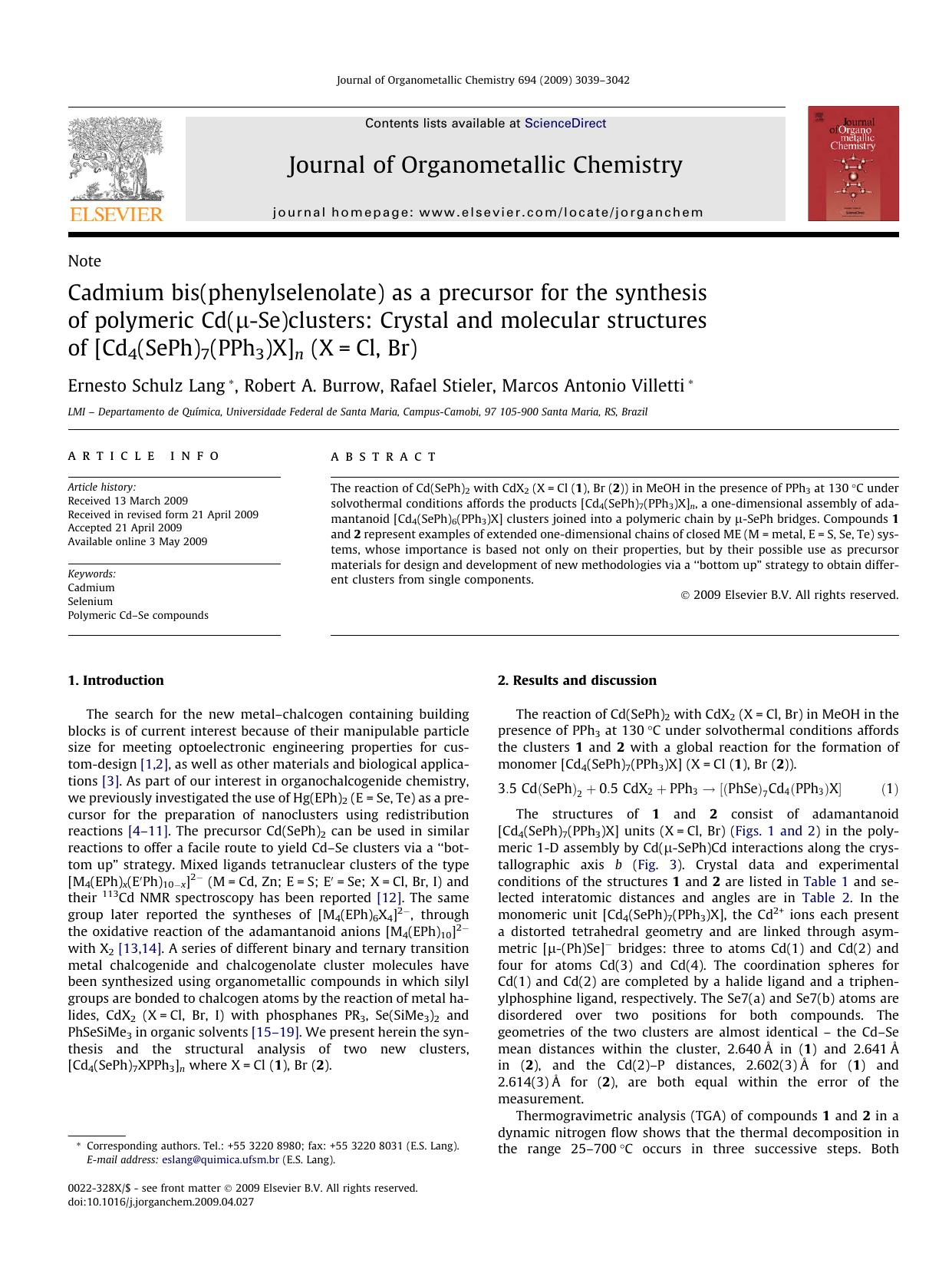 Cadmium bis(phenylselenolate) as a precursor for the synthesis of polymeric Cd(μ-Se)clusters: Crystal and molecular structures of [Cd4(SePh)7(PPh3)X]n (X=Cl, Br) by Ernesto Schulz Lang; Robert A. Burrow; Rafael Stieler; Marcos Antonio Villetti