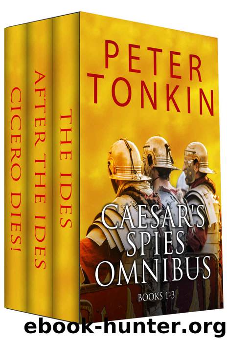 Caesar's Spies Omnibus by Peter Tonkin