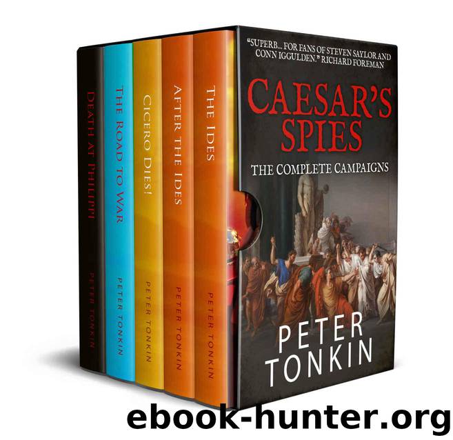 Caesar's Spies: The Complete Campaigns by Tonkin Peter