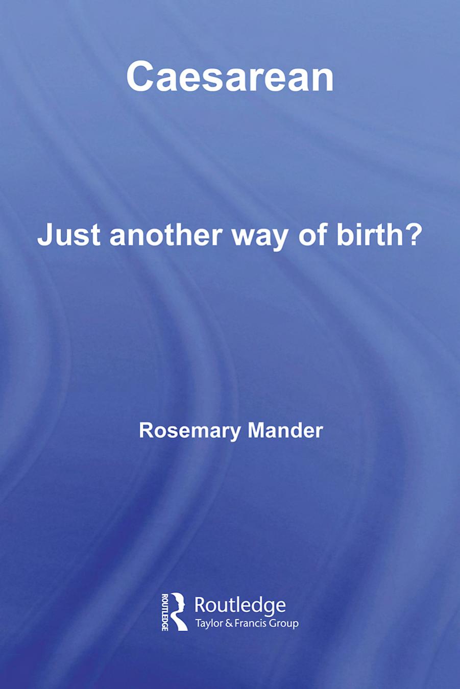 Caesarean: Just Another Way of Birth? by Rosemary Mander