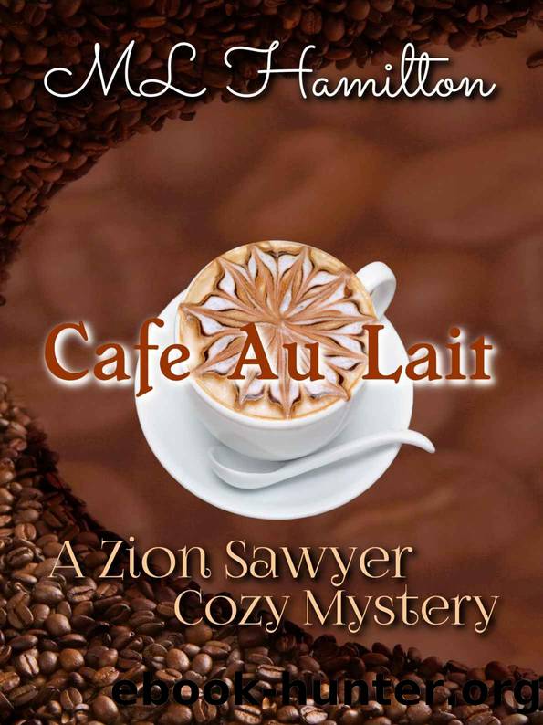 Cafe Au Lait (A Zion Sawyer Cozy Mystery Book 2) by M.L. Hamilton