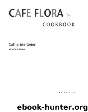 Cafe Flora Cookbook by Catherine Geier