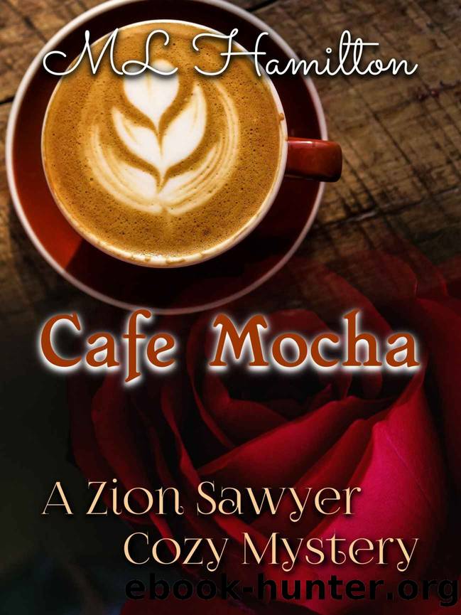 Cafe Mocha (A Zion Sawyer Cozy Mystery Book 7) by M.L. Hamilton