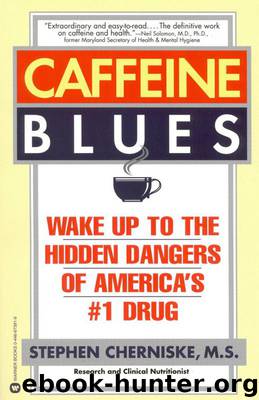 Caffeine Blues: Wake Up to the Hidden Dangers of America's #1 Drug by Cherniske Stephen