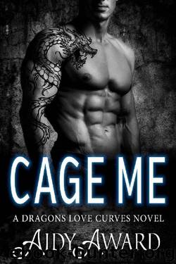 Cage Me: A Curvy Mermaid and a Dragon Shifter Romance (Dragons Love Curves Book 3) by Aidy Award