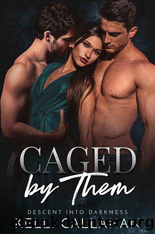 Caged By Them_A Dark MFM Romance by Kelli Callahan