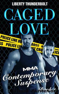Caged Love: MMA Contemporary Suspense (Book One) by Thunderbolt Liberty & Robinson Zac