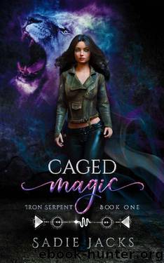 Caged Magic: Paranormal Romance Book (Iron Serpent Chronicles 1) by Sadie Jacks