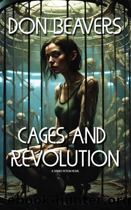 Cages and Revolution: A Science Fiction Novel by Donald Beavers