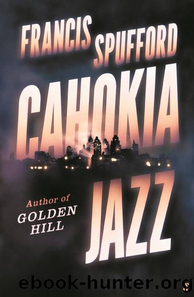 Cahokia Jazz by Francis Spufford