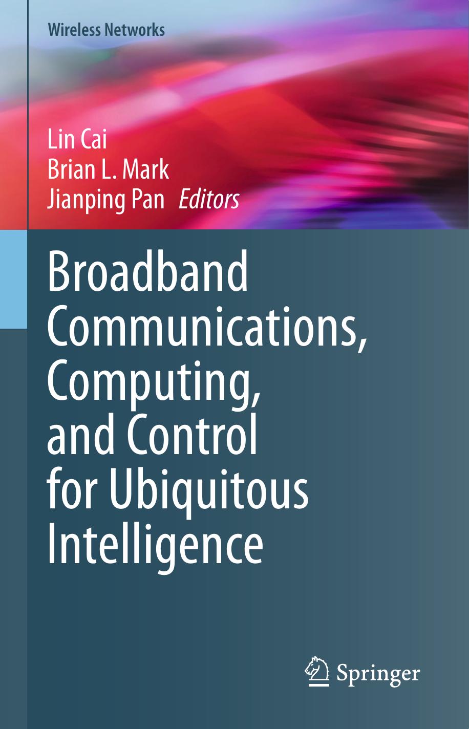 Cai L. Broadband Communications, Computing, and Control...2022 by Unknown