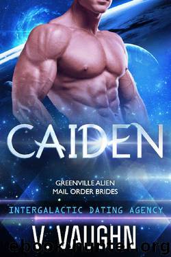 Caiden: Greenville Mail Order Brides #1 (Intergalactic Dating Agency Book 6) by V. Vaughn