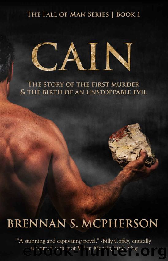 Cain: The Story of the First Murder and the Birth of an Unstoppable Evil by McPherson Brennan