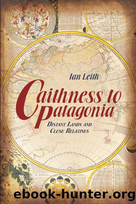 Caithness to Patagonia by Ian Leith